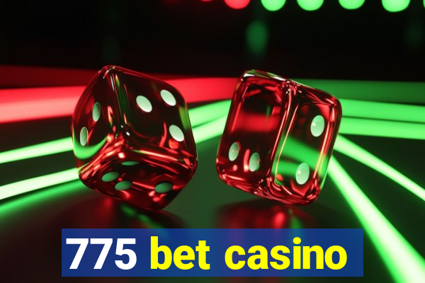 775 bet casino